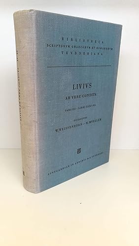 Titi Livi ab Vrbe Condita Libri. Pars III. Libri XXXXI-XL. Bibliotheca Tevbneriana. Scriptum Grae...