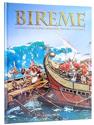 BIREME. LOS BARCOS DE GUERRA ROMANOS. HISTORIA Y DIORAMA (Vvaa) Andrea Press, 2005. OFRT