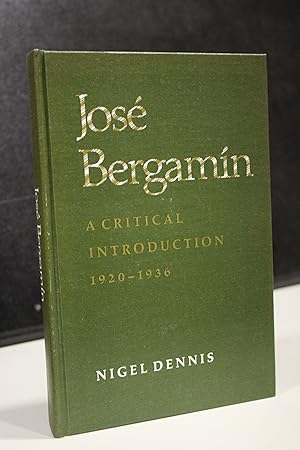 José Bergamín. A critical introduction 1920-1936.- Dennis, Nigel.