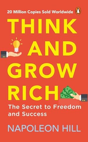 Image du vendeur pour Think and Grow Rich : Classic All-time Bestselling Book on Success, Wealth Management & Personal Growth by One of the Greatest Self-help Authors, Napoleon Hill mis en vente par GreatBookPrices