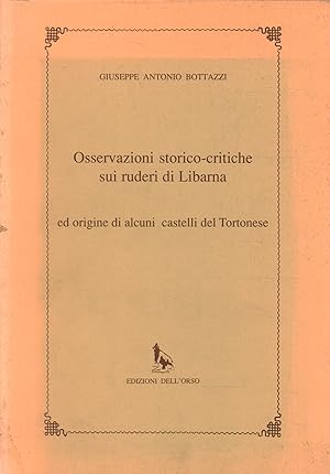 Immagine del venditore per Osservazioni storico-critiche sui ruderi in Libarna ed origine di alcuni castelli del Tortonese venduto da Di Mano in Mano Soc. Coop