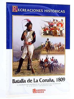 RECREACIONES HISTORICAS 1. LA BATALLA DE LA CORUÑA, 1809 (Vvaa) Andrea Press, 2004. OFRT