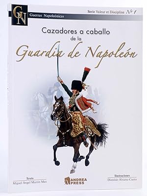 VALEUR ET DISCIPLINE 1. CAZADORES A CABALLO DE LA GUARDIA DE NAPOLEON (Miguel Ángel Martín Mas / Dio