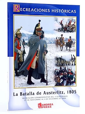 RECREACIONES HISTORICAS 2. LA BATALLA DE AUSTERLITZ, 1805 (Vvaa) Andrea Press, 2006. OFRT