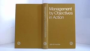 Image du vendeur pour Management by Objectives in Action mis en vente par Goldstone Rare Books