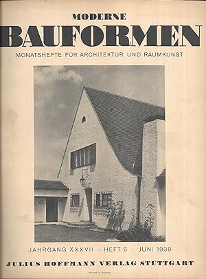 Moderne Bauformen. Monatshefte für Architektur und Raumkunst. Jahrgang XXXVII - Heft 6 - Juni 1938.