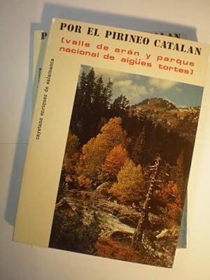 Por el Pirineo Catalán ( 2 Vols.) Tomo I. Valle de Arán y Parques Nacionales de Aigües Tortes. To...