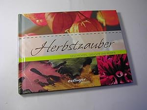 Imagen del vendedor de Herbstzauber : Geschichten, Gedichte und Rezepte / Esslinger Prsent a la venta por Antiquariat Fuchseck