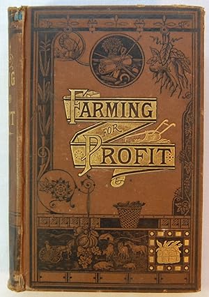 Farming for Profit, A Hand Book for the American Farmer