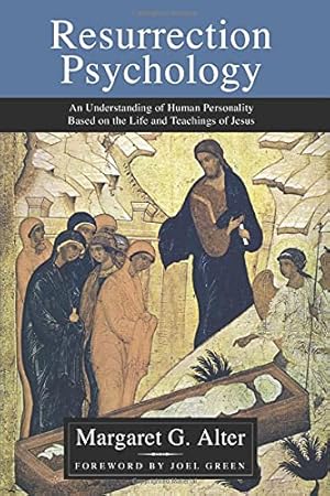 Bild des Verkufers fr Resurrection Psychology: An Understanding of Human Personality Based on the Life and Teachings of Jesus zum Verkauf von Redux Books