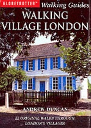 Image du vendeur pour Walking Village London: 22 Original Walks Through London's Villages (Globetrotter Walking Guides) mis en vente par WeBuyBooks