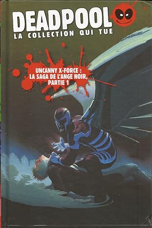 Uncanny X-Force : La saga de l'ange noir, partie 1