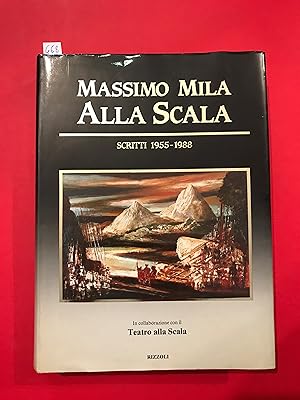Massimo Mila alla Scala. Scritti 1955 - 1988 a cura di Renato Garavaglia e Alberto Sinigallia. In...