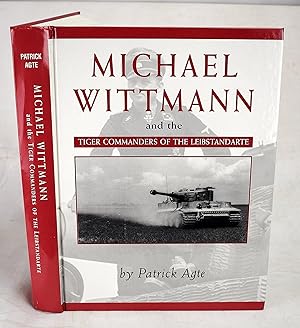 Imagen del vendedor de Michael Wittmann and the Tiger Commanders of the Leibstandarte a la venta por Sequitur Books