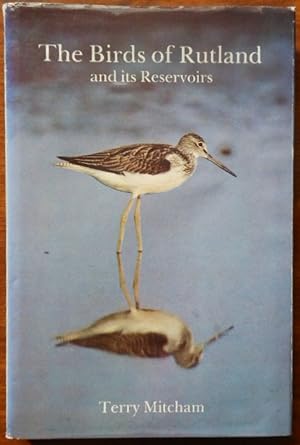 Birds of Rutland and Its Reservoirs by Terry Mitcham. 1st Edition. Limited Edition. Signed