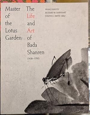 Seller image for Master of the Lotus Garden: The Life and Art of Bada Shanren (1626-1705) for sale by Moe's Books