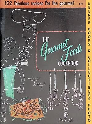 Imagen del vendedor de The Gourmet Foods Cookbook, #112 : 152 Fabulous Recipes For The Gourmet: Cooking Magic / Fabulous Foods 24 Cookbooks Set Series a la venta por Keener Books (Member IOBA)