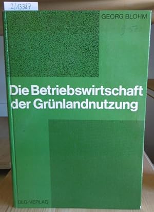 Seller image for Die Betriebswirtschaft der Grnlandnutzung. for sale by Versandantiquariat Trffelschwein