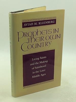 Immagine del venditore per PROPHETS IN THEIR OWN COUNTRY: Living Saints and the Making of Sainthood in the Later Middle Ages venduto da Kubik Fine Books Ltd., ABAA