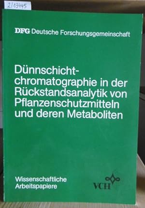 Seller image for Dnnschichtchromatographie in der Rckstandsanalytik von Pflanzenschutzmitteln und deren Metaboliten. Hrsg. v.d. Deutschen Forschungsgemeinschaft. for sale by Versandantiquariat Trffelschwein