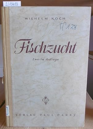 Bild des Verkufers fr Fischzucht. Lehrbuch fr Zchter und Teichwirte, Anleitung fr Fischereikurse und -Lehrgnge. 2.,neubearb.Aufl., zum Verkauf von Versandantiquariat Trffelschwein