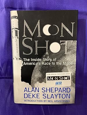 Moon Shot: The Inside Story of America's Race to the Moon