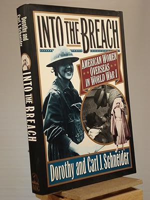 Imagen del vendedor de Into the Breach: American Women Overseas in World War I a la venta por Henniker Book Farm and Gifts