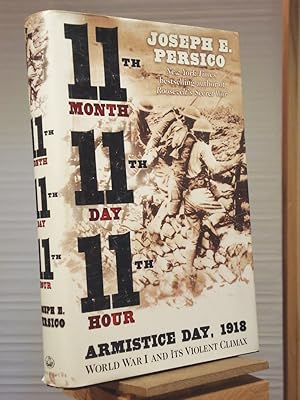 Seller image for Eleventh Month, Eleventh Day, Eleventh Hour: Armistice Day, 1918, World War I and Its Violent Climax for sale by Henniker Book Farm and Gifts