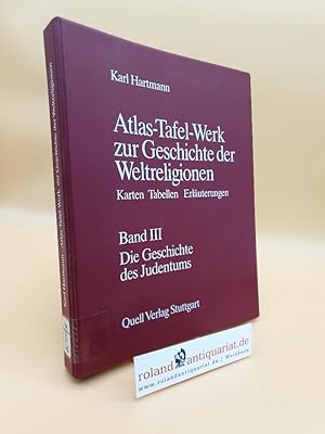 Bild des Verkufers fr Atlas-Tafel-Werk zur Geschichte der Weltreligionen Teil: Bd. 3., Die Geschichte des Judentums zum Verkauf von Roland Antiquariat UG haftungsbeschrnkt