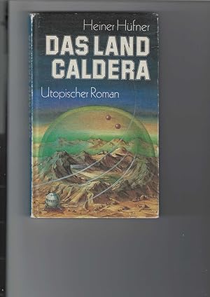 Das Land Caldera. Utopischer Roman.