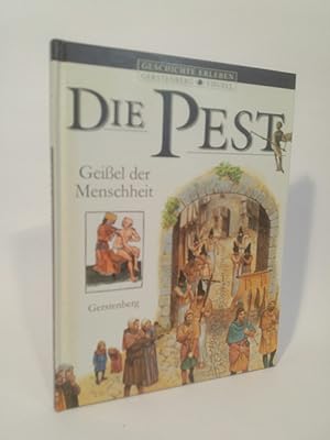 Die Pest: Geißel der Menschheit Die Geissel der Menschheit