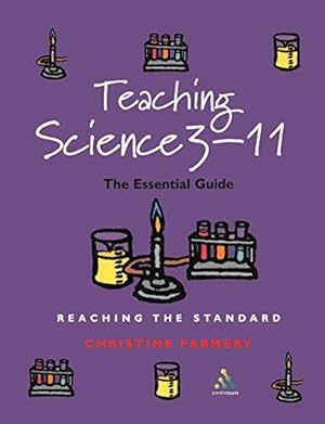 Immagine del venditore per Teaching Science 3-11: The Essential Guide (Reaching the Standard) venduto da WeBuyBooks