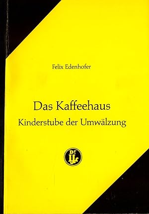 Seller image for Das Kaffeehaus Kinderstube der Umwlzung for sale by avelibro OHG