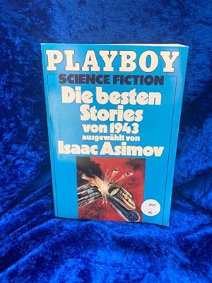 Bild des Verkufers fr Die besten Stories von 1943. ausgew. von Isaac Asimov. [Aus d. Amerikan. von Rosemarie Hundertmarck] / Playboy ; 6724 : Science-fiction zum Verkauf von Antiquariat Jochen Mohr -Books and Mohr-