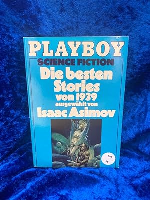 Seller image for Die besten Stories von 1939. ausgew. von Isaac Asimov. [Aus d. Amerikan. von Klaus Mahn] / Playboy ; 6727 : Science-fiction for sale by Antiquariat Jochen Mohr -Books and Mohr-