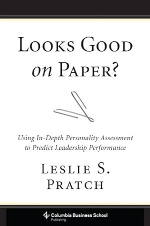 Seller image for Looks Good on Paper?: Using In-Depth Personality Assessment to Predict Leadership Performance (Columbia Business School Publishing) by Pratch, Leslie [Hardcover ] for sale by booksXpress