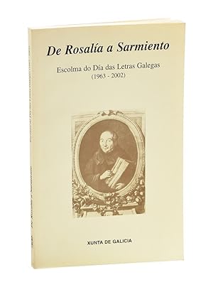 Imagen del vendedor de DE ROSALÍA A SARMIENTO. ESCOLMA DO DÍA DAS LETRAS GALEGAS (1963-2002) a la venta por Librería Monogatari