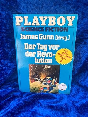 Imagen del vendedor de Der Tag vor der Revolution. James Gunn (Hrsg.). [Aus d. Amerikan. von Eva Malsch .] / Playboy ; 6732 : Science fiction a la venta por Antiquariat Jochen Mohr -Books and Mohr-