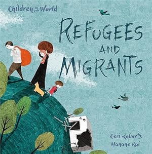 Imagen del vendedor de Children in Our World: Refugees and Migrants a la venta por GreatBookPricesUK