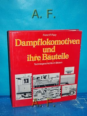 Seller image for Dampflokomotiven und ihre Bauteile : Technikgeschichte in Bildern. for sale by Antiquarische Fundgrube e.U.