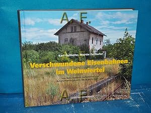 Bild des Verkufers fr Verschwundene Eisenbahnen im Weinviertel : von Nebenbahnen, Haltestellen und Bahnhofswirtshusern, die es nicht mehr gibt. zum Verkauf von Antiquarische Fundgrube e.U.