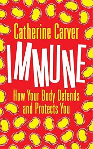 Imagen del vendedor de Immune: How Your Body Defends and Protects You (Bloomsbury Sigma) a la venta por WeBuyBooks