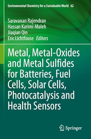 Immagine del venditore per Metal, Metal-Oxides and Metal Sulfides for Batteries, Fuel Cells, Solar Cells, Photocatalysis and Health Sensors venduto da AHA-BUCH GmbH