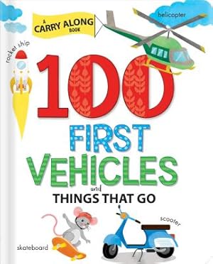 Image du vendeur pour 100 First Vehicles and Things That Go (Board Book) mis en vente par BargainBookStores