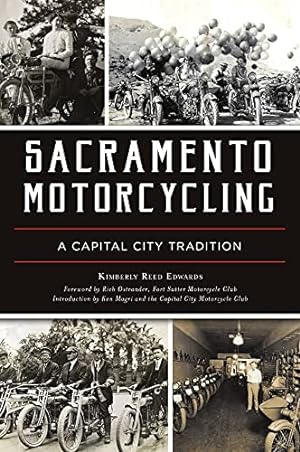 Immagine del venditore per Sacramento Motorcycling: A Capital City Tradition by Edwards, Kimberly Reed [Paperback ] venduto da booksXpress
