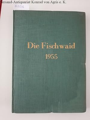 Die Fischwaid 1955 : Zeitschrift für Sportfischerei :