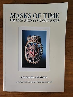 Seller image for MASKS OF TIME: Drama and Its Contexts: Occasional Paper 16 for sale by Uncle Peter's Books