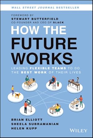 Bild des Verkufers fr How the Future Works : Leading Flexible Teams to Do the Best Work of Their Lives zum Verkauf von GreatBookPrices