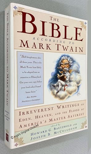 Image du vendeur pour The Bible According to Mark Twain: Irreverent Writings on Eden, Heaven, and the Flood by America's Master Satirist mis en vente par Inga's Original Choices