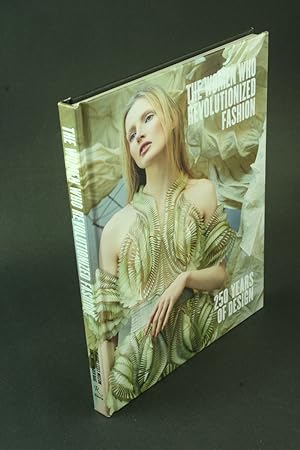 Seller image for The women who revolutionized fashion: 250 years of design. Edited by Petra Slinkard ; with contributions by Madelief Hoh, Lan Morgan, Paula B. Richter, Petra Slinkard, and Rachel Syme for sale by Steven Wolfe Books
